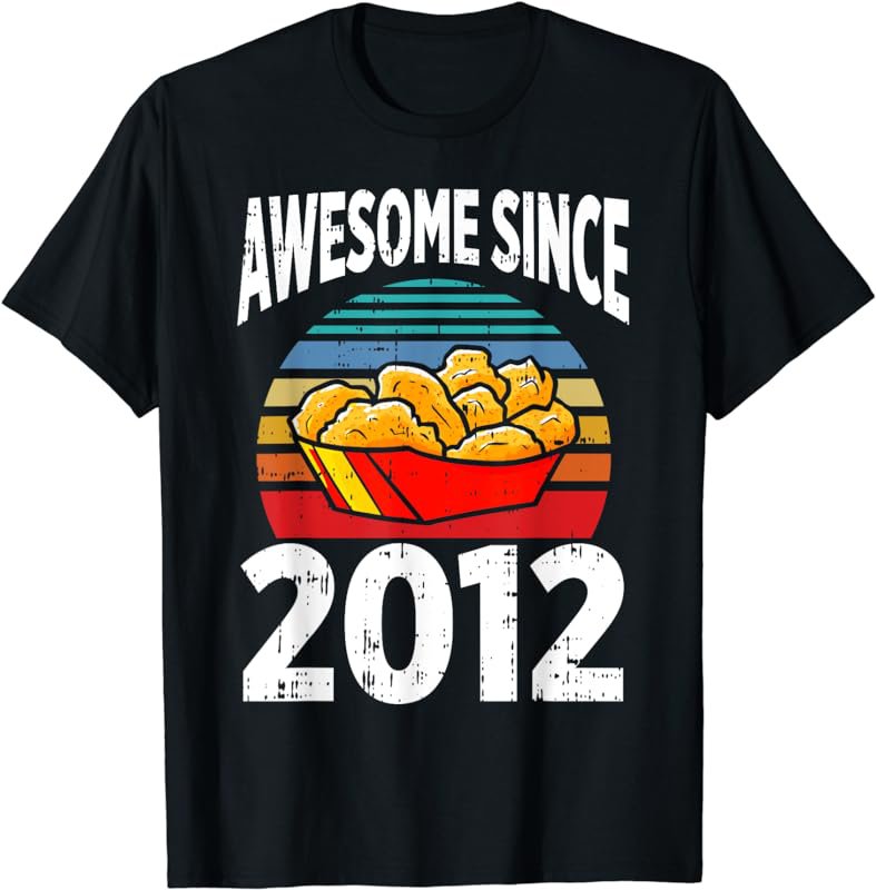 Chicken Nuggets Awesome Since 2012 11th Birthday 11 Year Old T-Shirt