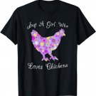 Fun Cute Just A Girl Who Loves Chickens T-Shirt