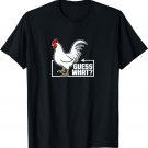 Guess What? Chicken Butt T-Shirt