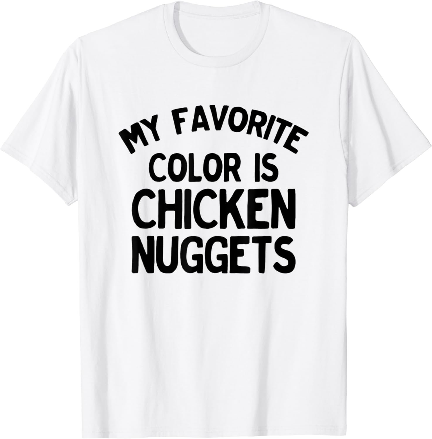 My Favorite Color is Chicken Nuggets Funny T-Shirt