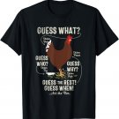 NEW! chicken butt, guess why? Chicken Thigh, guess who, POO T-Shirt