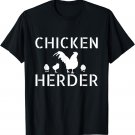 Funny Chicken Farmer Gift - Chicken Herder T-Shirt