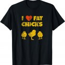 Funny Chicken Farmer Gift - I Love Fat Chicks