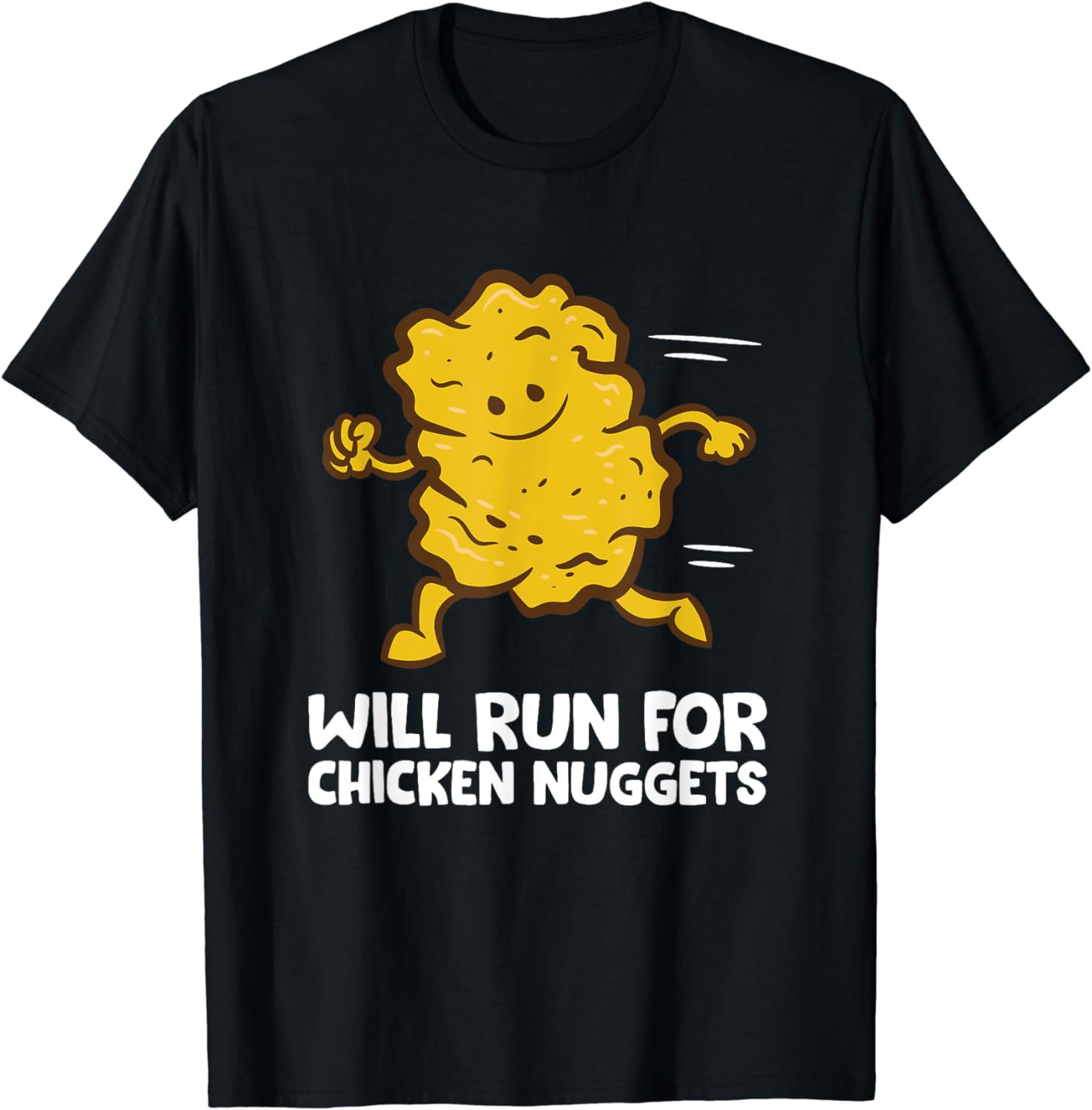 Will Run For Chicken Nuggets T-Shirt