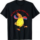 Just Here For The Chicken Dance Funny Quote T-Shirt