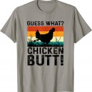 Funny Retro Guess What? Chicken Butt! Tee T-Shirt