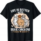 Funny Silkie Chicken Saying | Silky Chicken T-Shirt