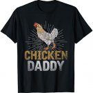 Farm Animal Rooster Farmer Fathers Day Chicken Daddy Chicken T-Shirt