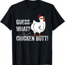 Funny Animal Guess What Chicken Butt Cute Chickens Buffs T-Shirt