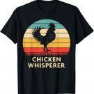 Chicken Whisperer - Chicken Lover T-Shirt