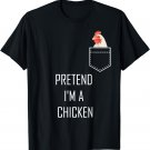 Pretend Im A Chicken Funny Halloween Costume Farm Animal T-Shirt