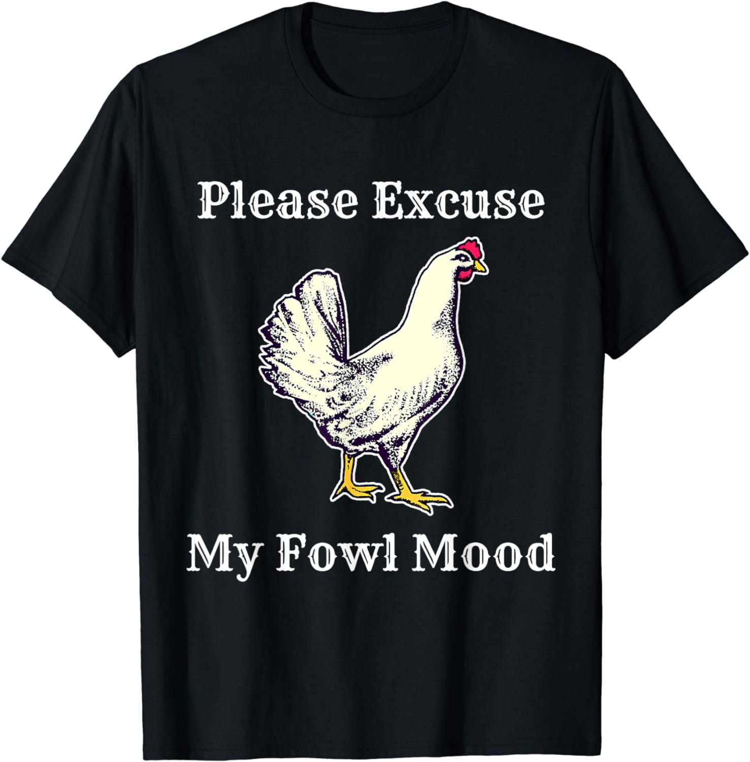 Please Excuse My Fowl Mood Funny Chicken Farmer Lover Farm T-Shirt