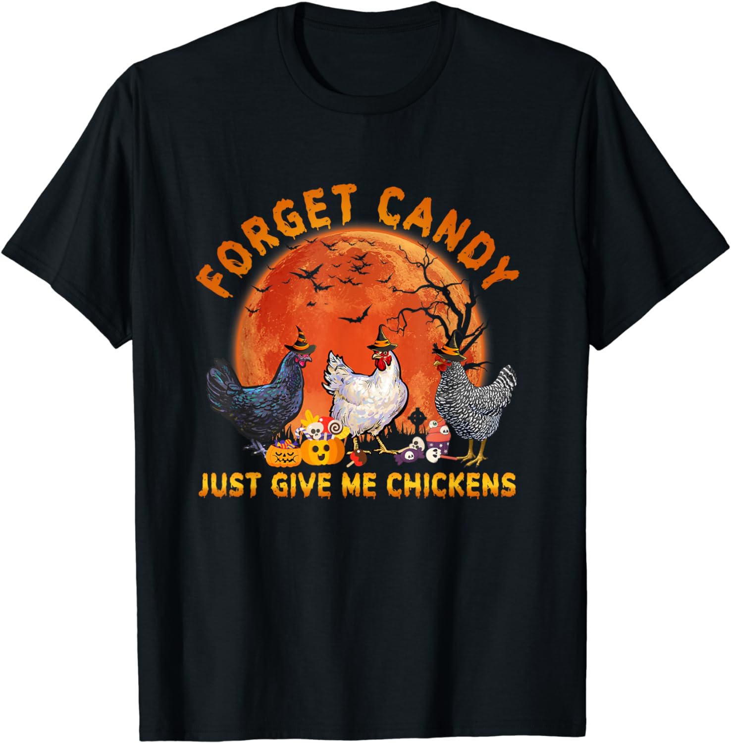 Forget Candy Just Give Me Chickens Funny Farm Halloween T-Shirt