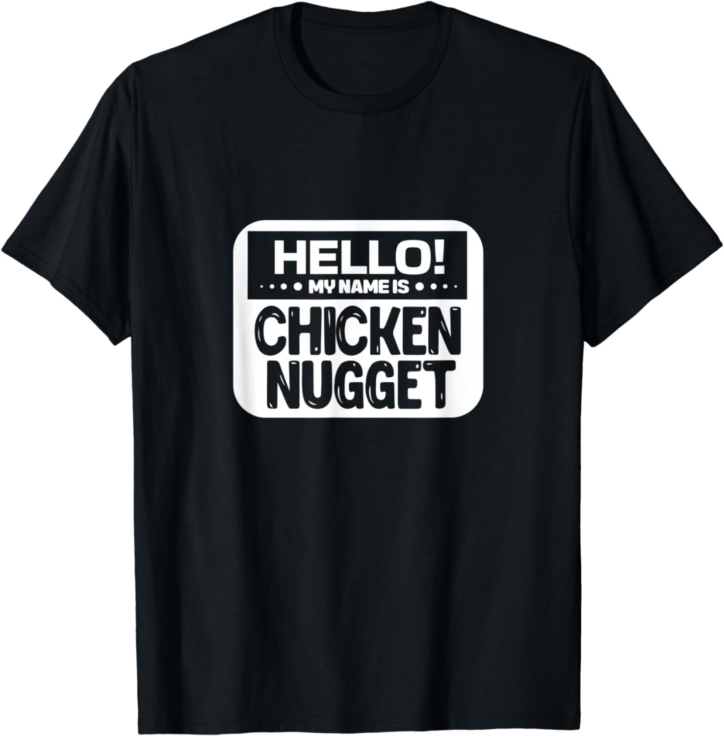 Hello My Name Is Chicken Nugget Halloween Lazy Costume T-Shirt