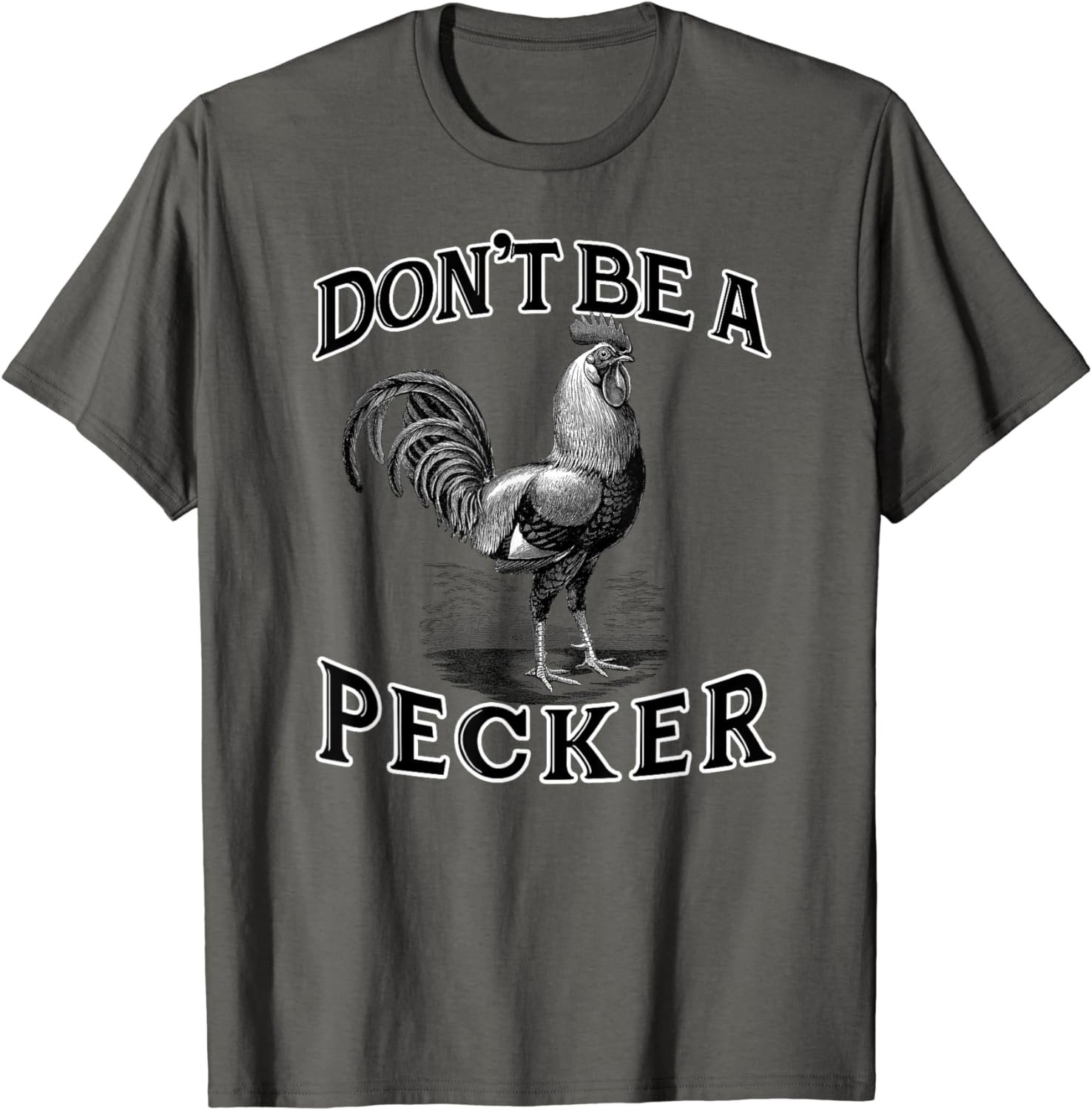 Don't Be a Pecker Chicken Vintage Funny T-Shirt