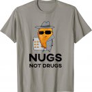 Funny Chicken Nuggets - Nugs Not Drugs T-Shirt