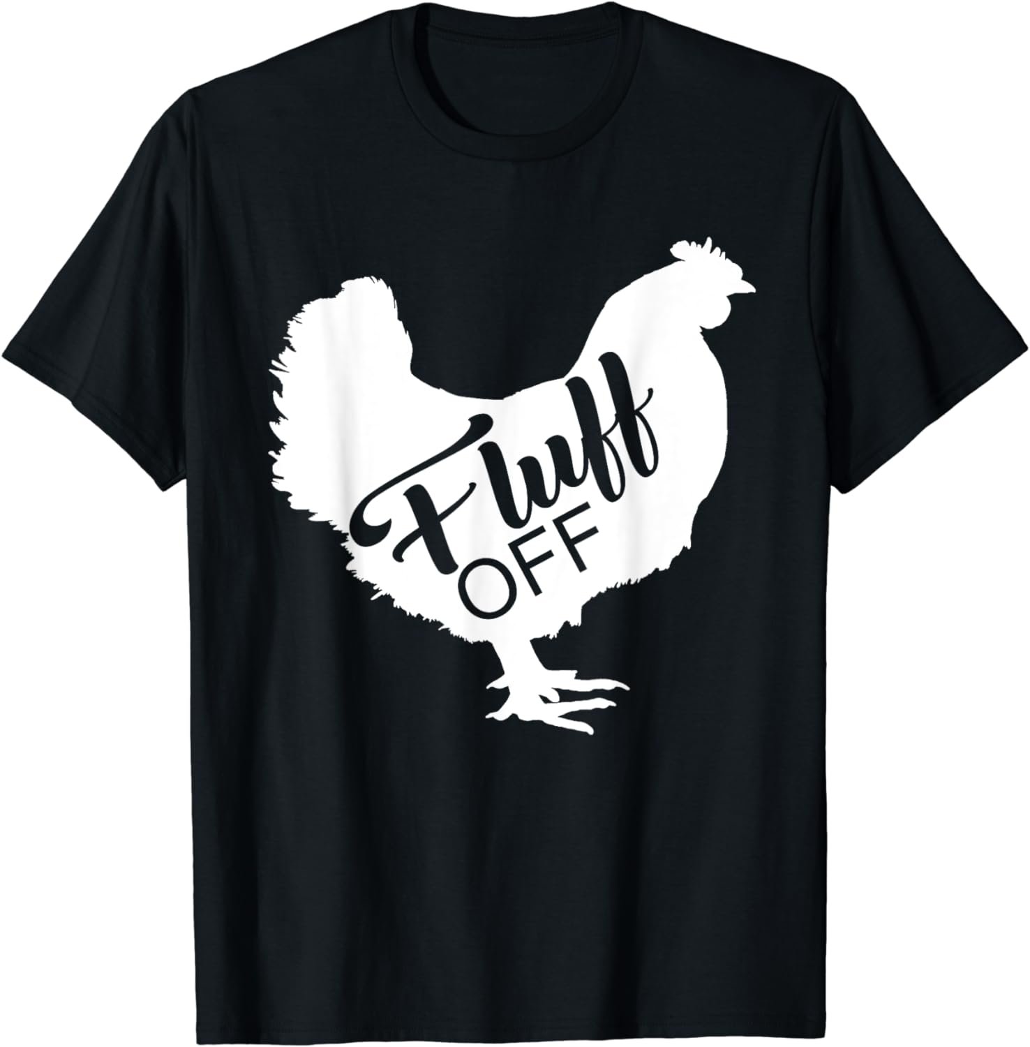 Fluff Off Chicken Lover Shirt Funny Fluff Off Chicken Love T-Shirt