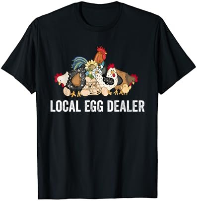 Local Egg Dealer Funny Bleached Chicken Lover Farm Farmer T-Shirt