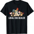 Local Egg Dealer Funny Bleached Chicken Lover Farm Farmer T-Shirt
