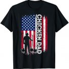 Chicken Dad Shirt American Flag Father's Day Patriotic Gift T-Shirt