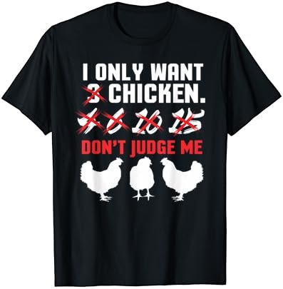 I Only Want 3 Chickens Funny Chicken Farmer design T-Shirt
