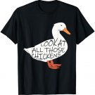 Funny Look At All Those Chickens T-Shirt