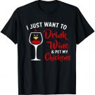 I Just Want to Drink Wine & Pet My Chickens Funny Gift T-Shirt