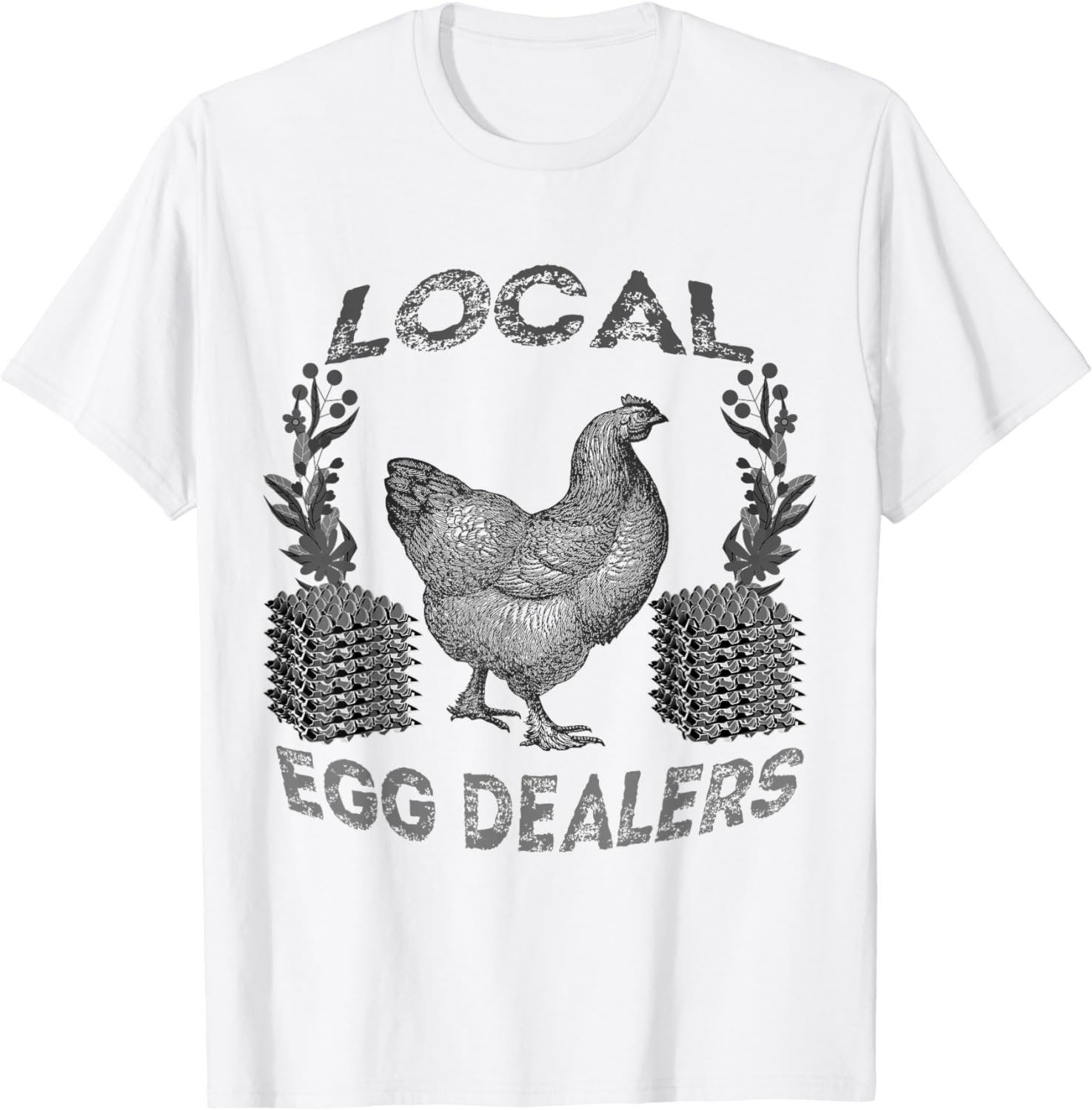 Local Egg Dealers Chicken Funny Local Egg Dealers Chicken T-Shirt