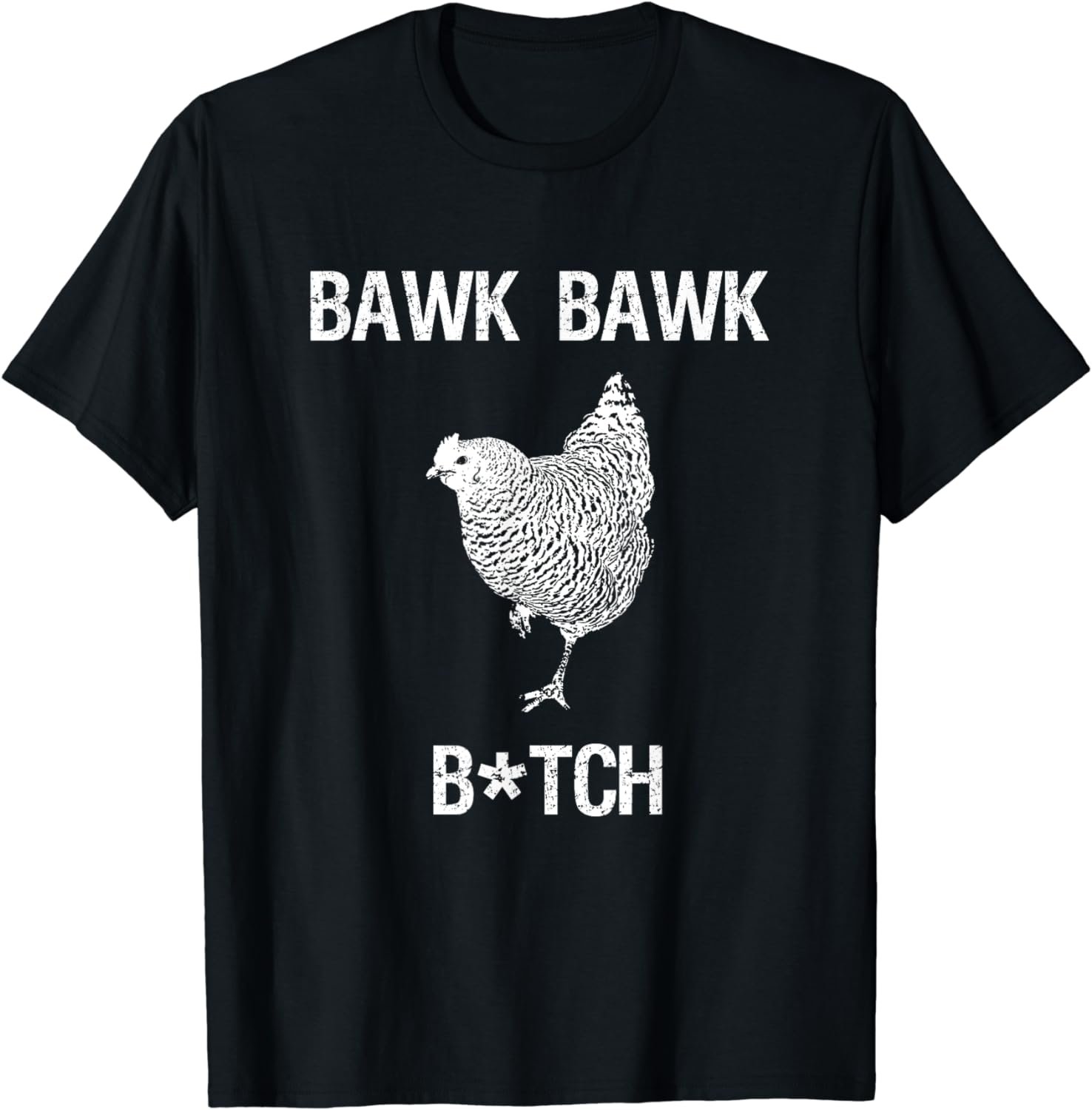 Bawk bawk bitch chicken graphic T-Shirt