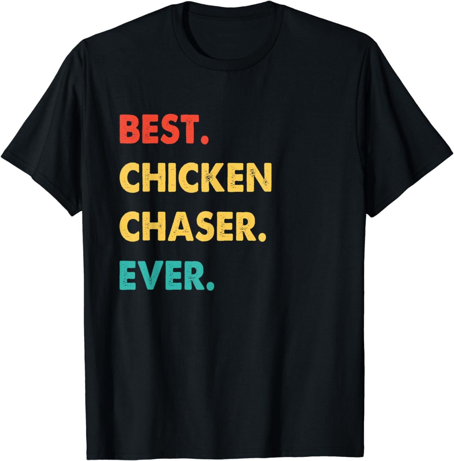 Chicken Chaser Profession Retro Best Chicken Chaser Ever T-Shirt