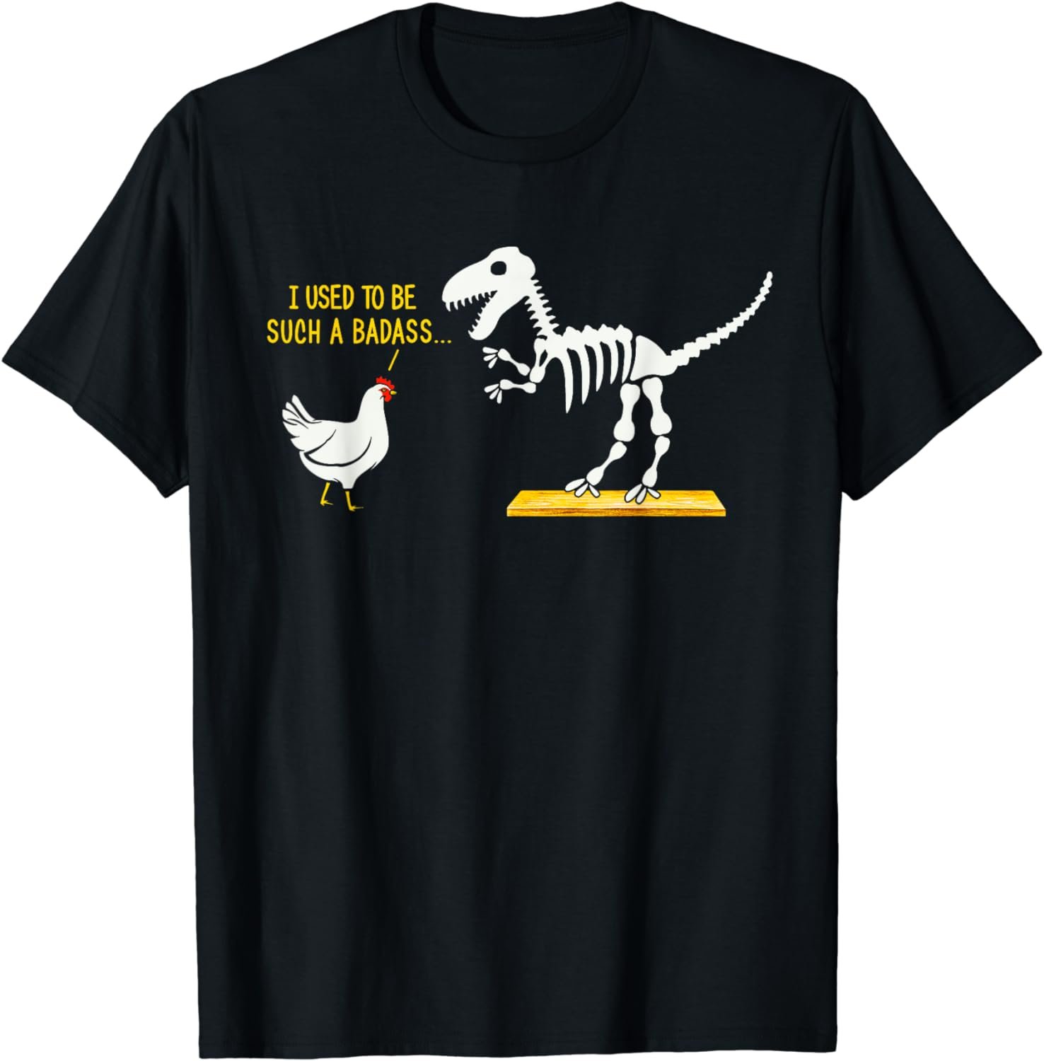 I Used To Be Such A Badass Chicken Dinosaur T-Shirt