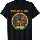 Mathemachicken Shirt Teacher Math Lovers Funny Chicken T-Shirt