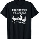 The Chicken Whisperer T-shirt