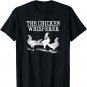 The Chicken Whisperer T-shirt