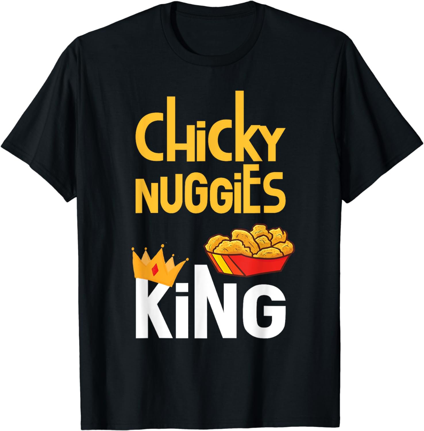 Chicken Nugget Meme | Chicky Nuggies King T-Shirt