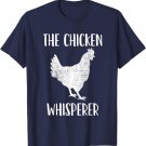 Chicken Whisperer Tshirt Gift for Chicken Farmer