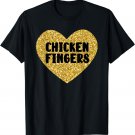 Chicken Fingers I Love Chicken Fingers Funny Food T-Shirt