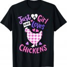 Just A Girl Who Loves Chickens Chicken Hen Love Cute T-Shirt