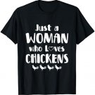 Just a Woman Who Love Chickens | Funny Women T-Shirt