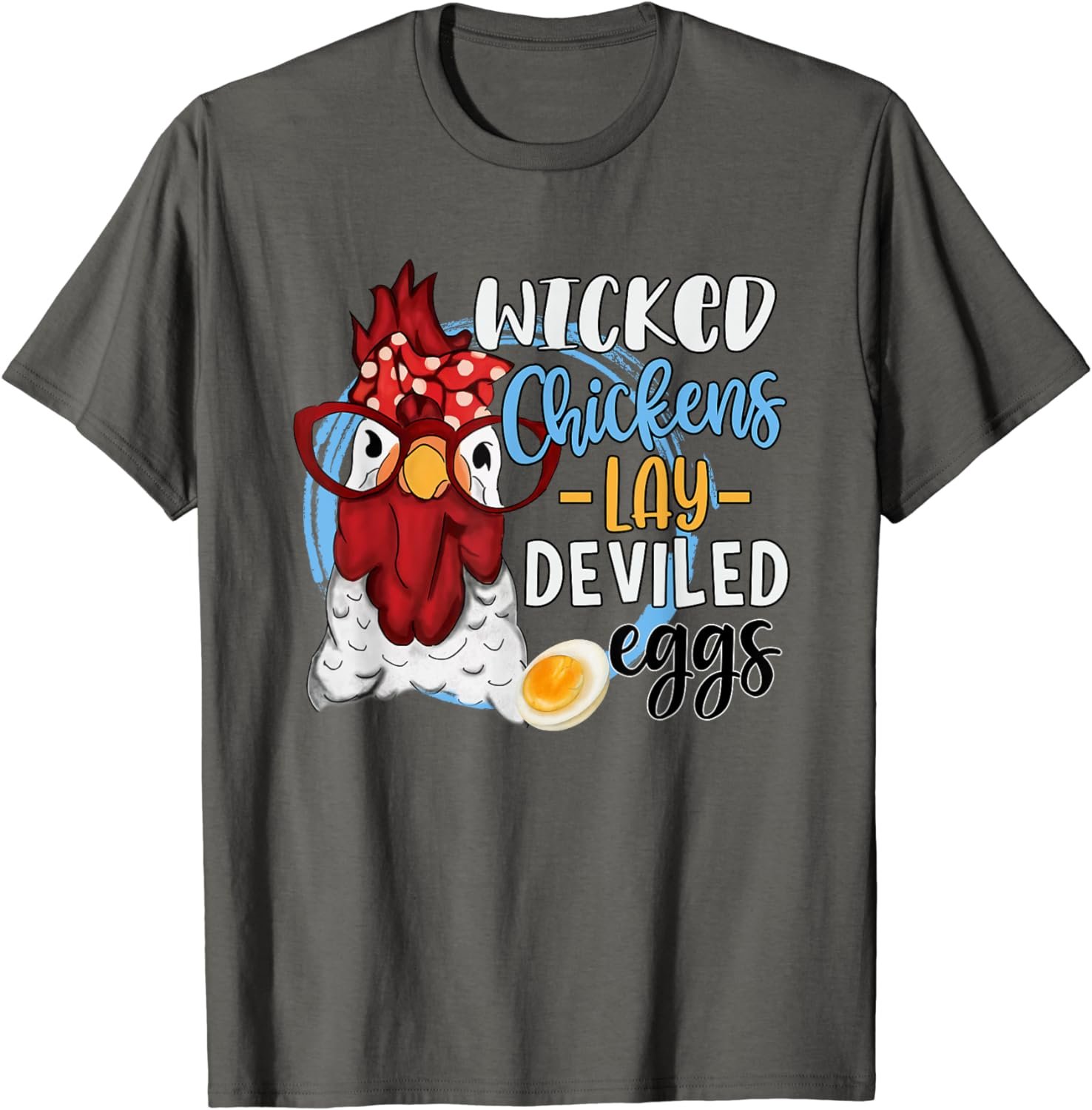 Funny Chicken Lovers Wicked Chickens Lay Deviled Eggs T-Shirt