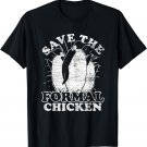 Save The Formal Chicken Penguin T-Shirt