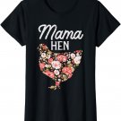 Mama Hen Flowers Chicken Farm Mothers Day Mom Mommy Women T-Shirt