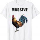 Massive Hen Chicken Rooster Dance-Cock T-Shirt