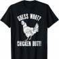 Guess What Chicken Butt | Distressed Funny Chicken T-Shirt