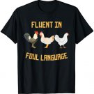 Fluent In Foul Language Chicken Shirts For Women Funny T-Shirt