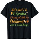 Plant Gardening Funny I Garden I Hang Out With My Chickens T-Shirt