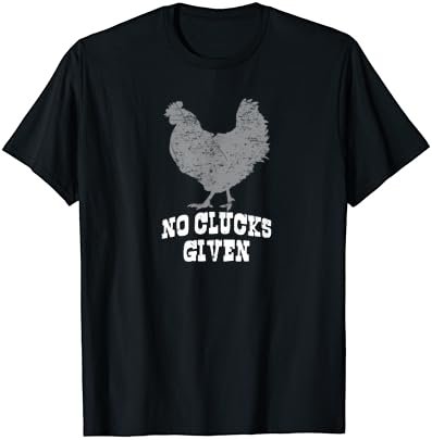 No Clucks Given Funny Chicken Pun I Love Chickens Gift T-Shirt