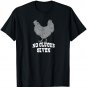 No Clucks Given Funny Chicken Pun I Love Chickens Gift T-Shirt