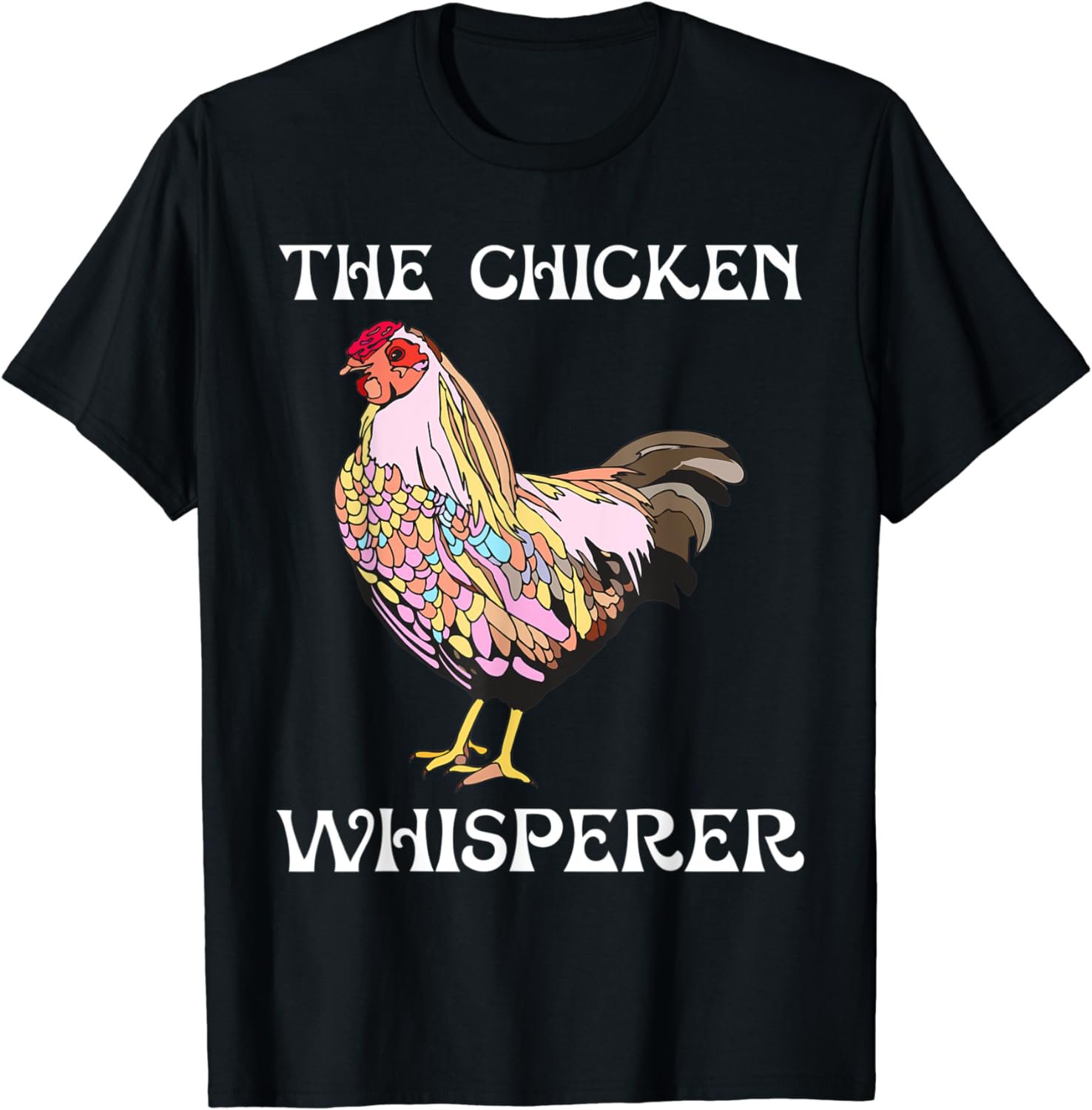 The Chicken Whisperer Funny Chicken Lover T-Shirt