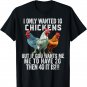 I Only Wanted 10 Chickens But If God Wants Me To Have 20 T-Shirt